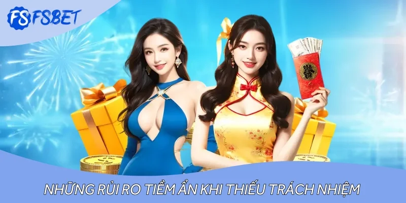 Những rủi ro tiềm ẩn khi thiếu trách nhiệm trong cá cược trực tuyến