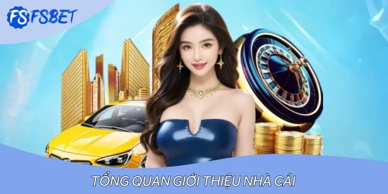 Tổng quan giới thiệu nhà cái
