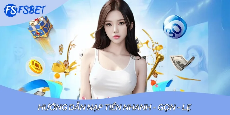 Hướng dẫn nạp tiền nhanh - gọn - lẹ cho người mới