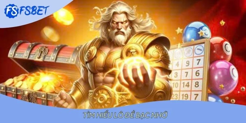 Tìm hiểu lô đề bạc nhớ