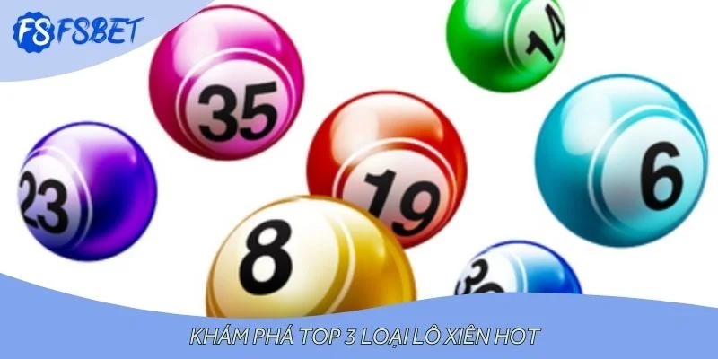 Khám phá top 3 loại lô xiên hot