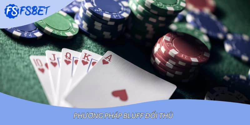 Phương pháp bluff đối thủ