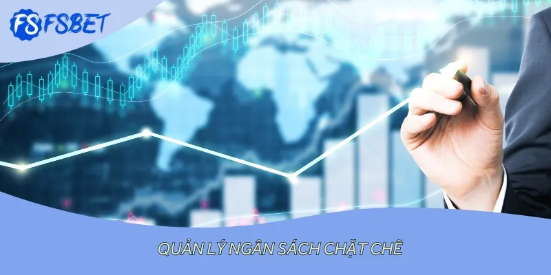 Quản lý ngân sách chặt chẽ