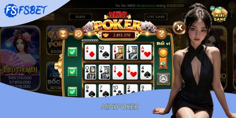 Mini Poker: Trò Chơi Thú Vị, Dễ Chơi Và Cực Kỳ Hấp Dẫn
