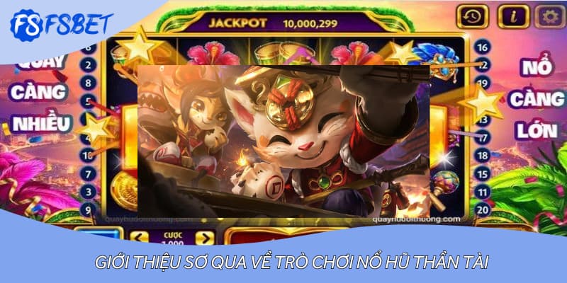 Giới thiệu sơ qua về trò chơi nổ hũ thần tài