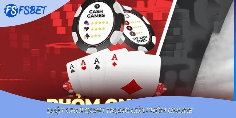 Luật chơi quan trọng của phỏm online
