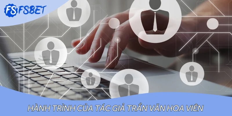 Từ đam mê đến thành công - Hành trình của tác giả Trần Văn Hoa Viên