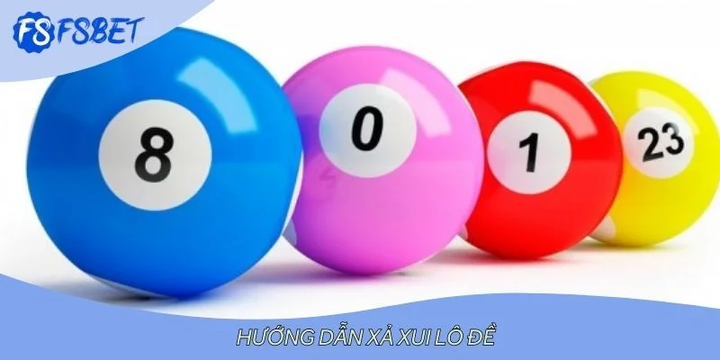 Hướng dẫn xả xui lô đề